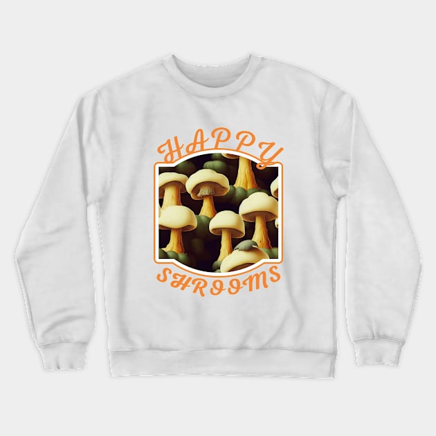 HAPPY SHROOMS Crewneck Sweatshirt by Cryptilian